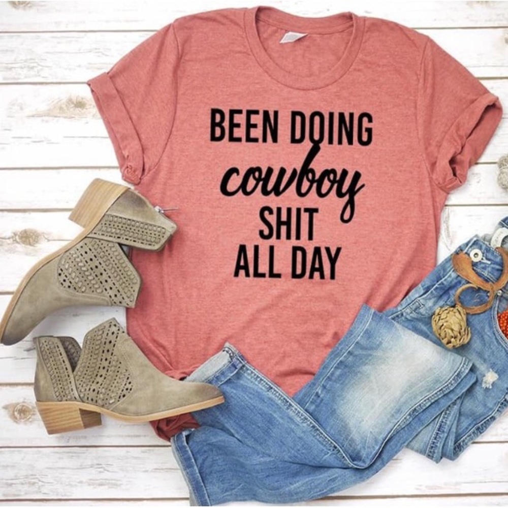 Been Doing Cowboy Shit All Day graphic tee